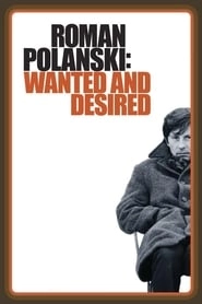 Roman Polanski: Wanted and Desired hd