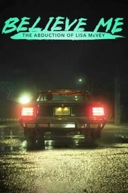 Believe Me: The Abduction of Lisa McVey hd