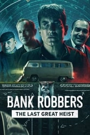 Bank Robbers: The Last Great Heist hd