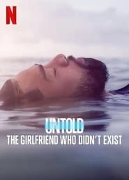 Untold: The Girlfriend Who Didn't Exist hd