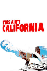 This Ain't California hd