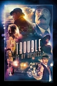 Trouble Is My Business hd
