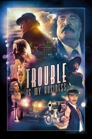 Trouble Is My Business HD