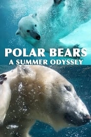 Polar Bears: A Summer Odyssey hd