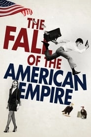 The Fall of the American Empire hd