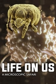 Life on Us: A Microscopic Safari hd