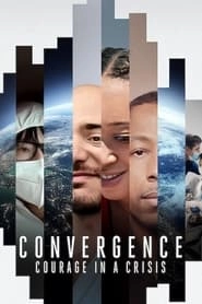 Convergence: Courage in a Crisis hd