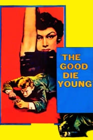 The Good Die Young hd