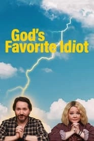 Watch God's Favorite Idiot