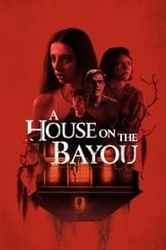 A House on the Bayou hd