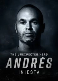 Andrés Iniesta: The Unexpected Hero hd