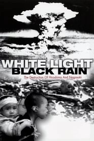 White Light/Black Rain: The Destruction of Hiroshima and Nagasaki hd