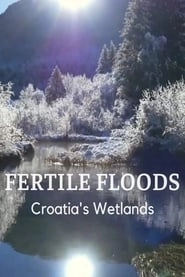 Fertile Floods: Croatia's Wetlands HD