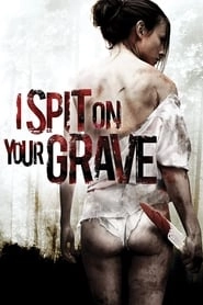 I Spit on Your Grave hd