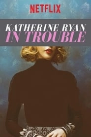 Katherine Ryan: In Trouble hd