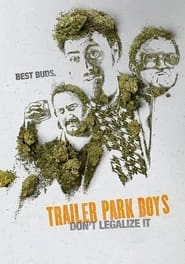 Trailer Park Boys: Don't Legalize It hd