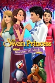The Swan Princess: Kingdom of Music hd