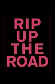 Rip Up The Road hd