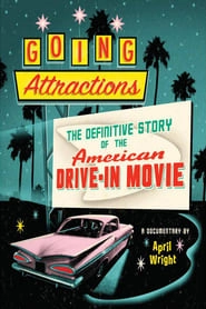Going Attractions: The Definitive Story of the American Drive-in Movie hd