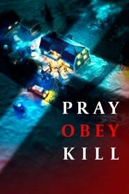 Watch Pray, Obey, Kill