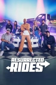 Watch Resurrected Rides