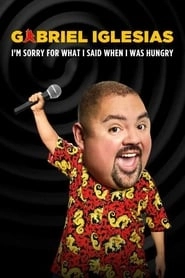 Gabriel Iglesias: I'm Sorry for What I Said When I Was Hungry