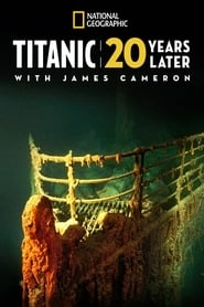 Titanic: 20 Years Later with James Cameron hd