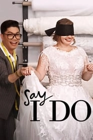 Watch Say I Do