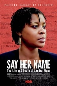 Say Her Name: The Life and Death of Sandra Bland hd