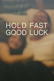 Hold Fast, Good Luck hd