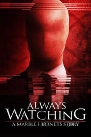 Always Watching: A Marble Hornets Story hd