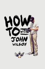 Watch How To with John Wilson