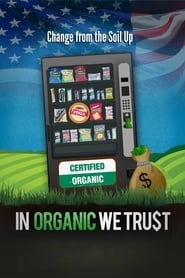 In Organic We Trust hd