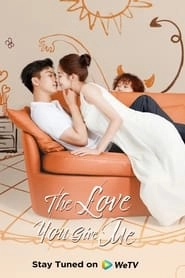 The Love You Give Me hd