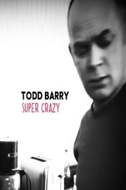 Todd Barry: Super Crazy hd