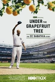 Under The Grapefruit Tree: The CC Sabathia Story hd