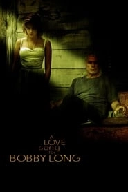 A Love Song for Bobby Long hd