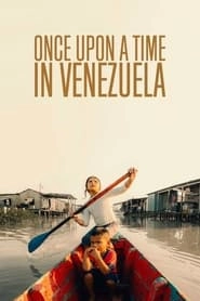 Once Upon a Time in Venezuela hd