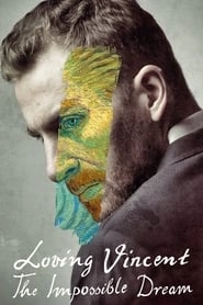 Loving Vincent: The Impossible Dream hd