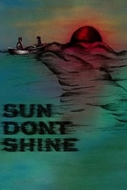 Sun Don't Shine hd