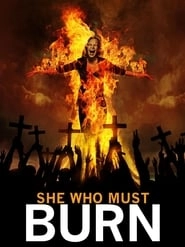 She Who Must Burn hd