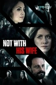 Not With His Wife hd