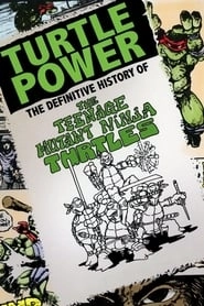 Turtle Power: The Definitive History of the Teenage Mutant Ninja Turtles hd