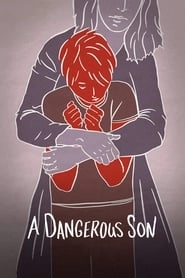 A Dangerous Son hd