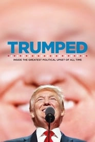 Trumped: Inside the Greatest Political Upset of All Time hd