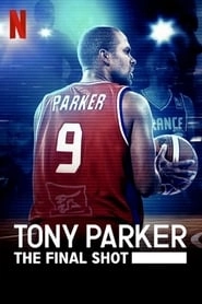 Tony Parker: The Final Shot hd