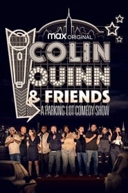 Colin Quinn & Friends: A Parking Lot Comedy Show hd