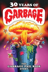 30 Years of Garbage: The Garbage Pail Kids Story hd