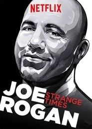 Joe Rogan: Strange Times hd