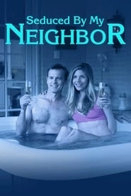 Seduced by My Neighbor HD